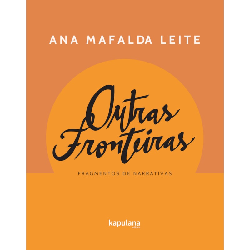 OUTRAS FRONTEIRAS : FRAGMENTOS DE NARRATIVAS