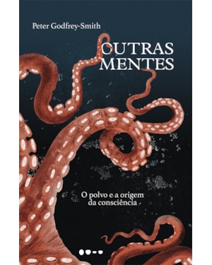 Outras mentes: o polvo e a origem da consciência