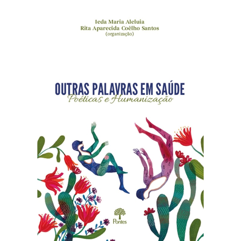 OUTRAS PALAVRAS EM SAÚDE - POÉTICAS E HUMANIZAÇÃO
