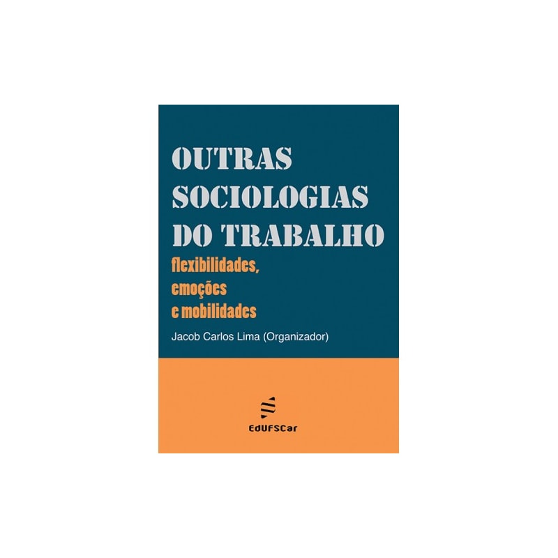 OUTRAS SOCIOLOGIAS DO TRABALHO