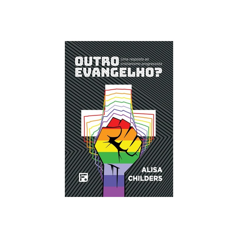 OUTRO EVANGELHO: UMA RESPOSTA AO CRISTIANISMO PROGRESSISTA
