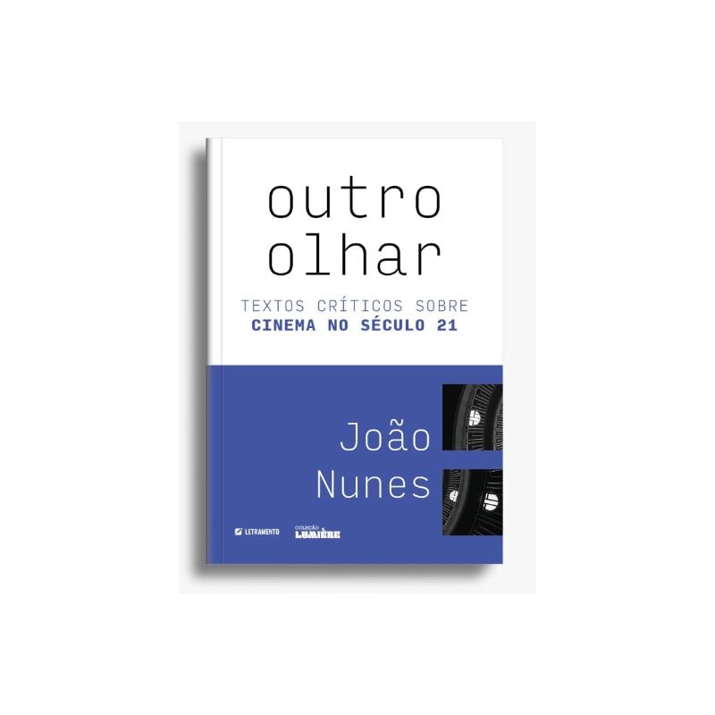 OUTRO OLHAR: TEXTOS CRÍTICOS SOBRE CINEMA NO SÉCULO 21