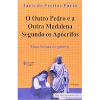 OUTRO PEDRO E A OUTRA MADALENA SEGUNDO OS APÓCRIFOS - UMA LEITURA DE GÊNERO