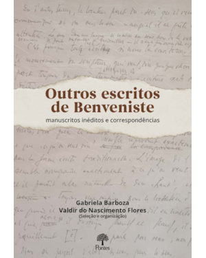 OUTROS ESCRITOS DE BENVENISTE - MANUSCRITOS INÉDITOS E CORRESPONDÊNCIAS