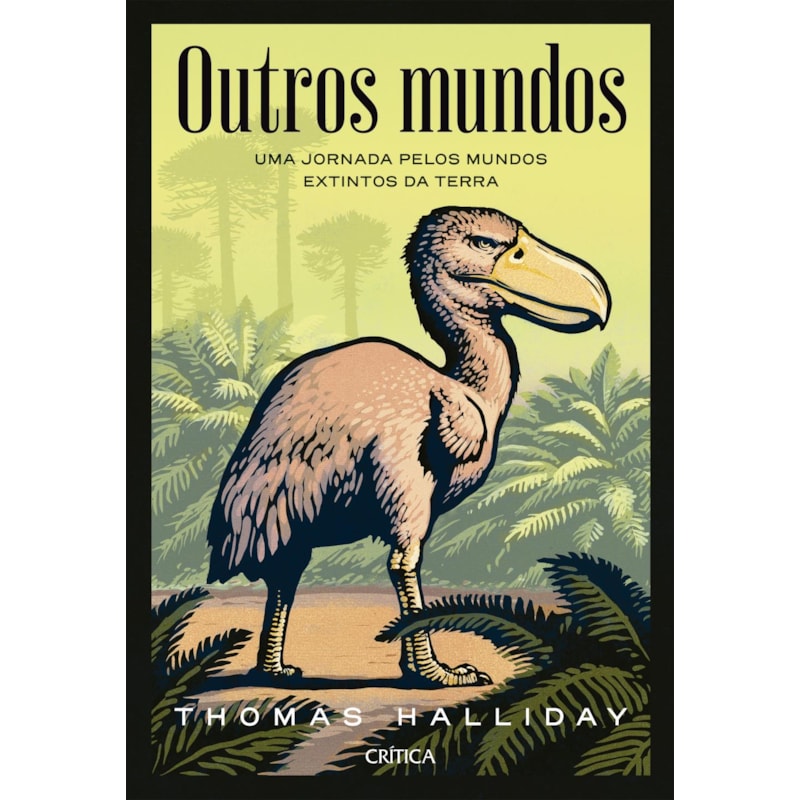 OUTROS MUNDOS: UMA JORNADA PELOS MUNDOS EXTINTOS DA TERRA