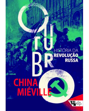 OUTUBRO: HISTÓRIA DA REVOLUÇÃO RUSSA