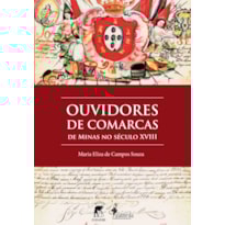 Ouvidores de comarcas: de Minas no século XVIII