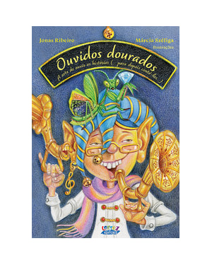 OUVIDOS DOURADOS: A ARTE DE OUVIR AS HISTÓRIAS (PARA DEPOIS CONTÁ-LAS)