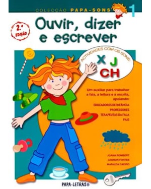 Ouvir, dizer e escrever 1 - actividades com os sons x, j, ch