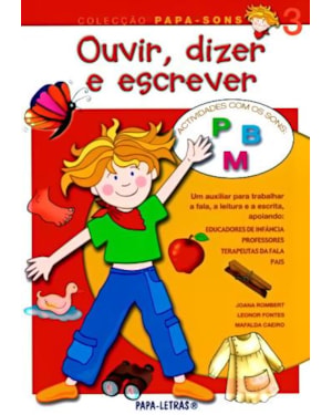 Ouvir, dizer e escrever 3 - actividades com os sons p, b, m