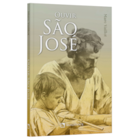 OUVIR SÃO JOSÉ: PAI, MODELO E COMPANHEIRO NO CAMINHO