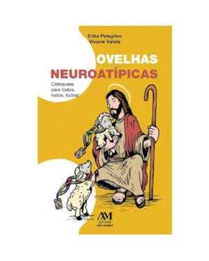OVELHAS NEUROATÍPICAS: CATEQUESE PARA TODOS, TODOS, TODOS!