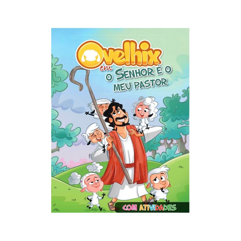 Ovelhix em: o Senhor é meu pastor: livro colorido com atividades