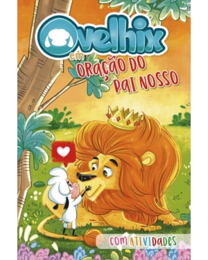 Ovelhix em oração do Pai nosso: Livro colorido com atividades