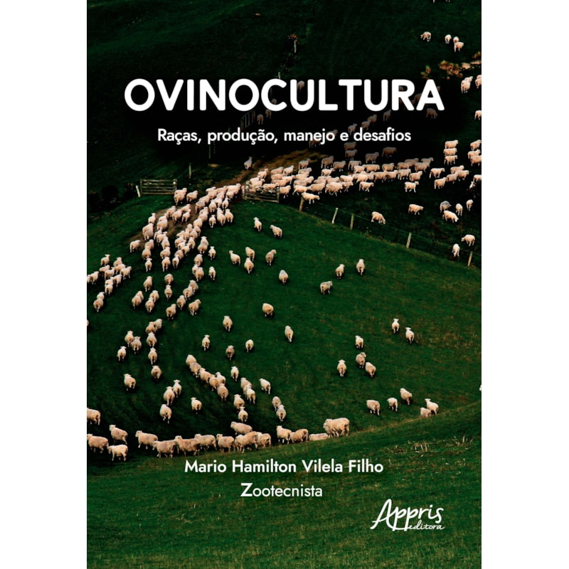 OVINOCULTURA: RAÇAS, PRODUÇÃO, MANEJO E DESAFIOS