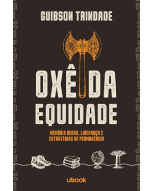 Oxê da Equidade: Memória negra, liderança e estratégias de permanência
