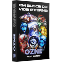 OZNE - EM BUSCA DA VIDA ETERNA