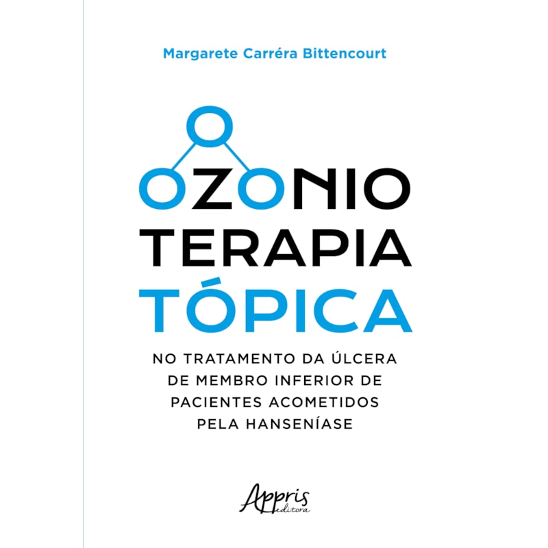 OZONIOTERAPIA TÓPICA NO TRATAMENTO DA ÚLCERA DE MEMBRO INFERIOR DE PACIENTES ACOMETIDOS PELA HANSENÍASE