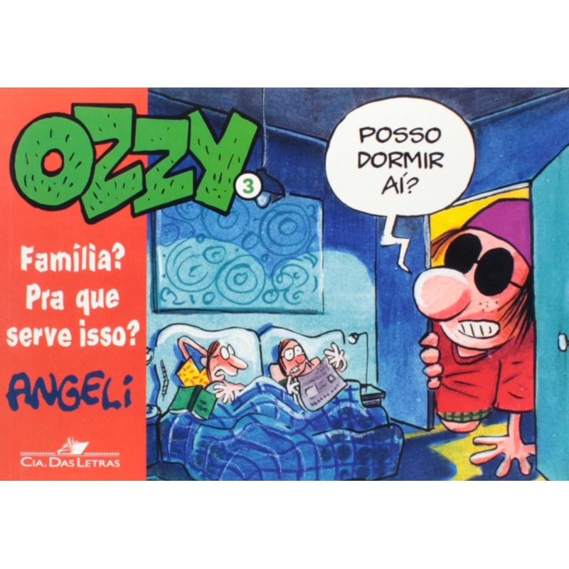 OZZY 3: FAMÍLIA? PRA QUE SERVE ISSO?