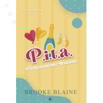 P.I.T.A: PERFEITAMENTE IRRITANTE (LAÇOS DE L. A. LIVRO 3)