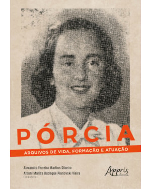 P Ó R C I A: ARQUIVOS DE VIDA, FORMAÇÃO E ATUAÇÃO