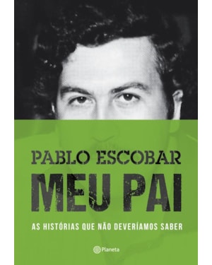 PABLO ESCOBAR: MEU PAI: 2ª EDIÇÃO