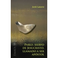 PABLO SIERVO DE JESUCRISTO LLAMADO A SER APOSTOL