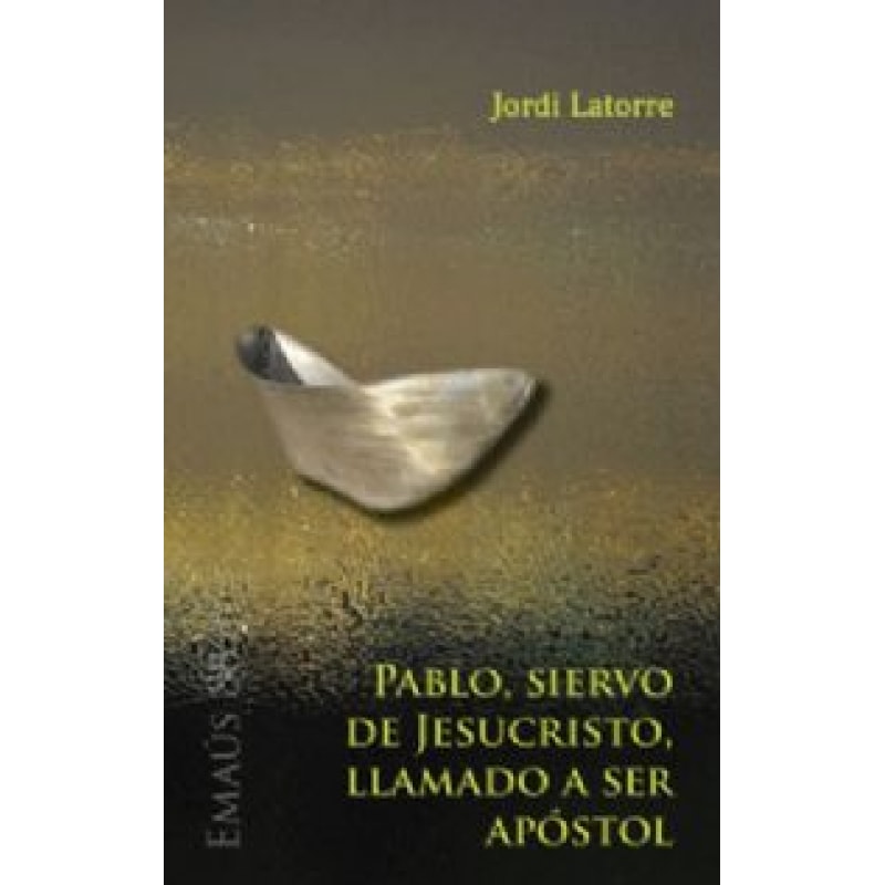 PABLO SIERVO DE JESUCRISTO LLAMADO A SER APOSTOL