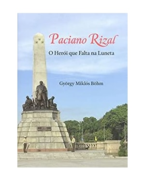 PACIANO RIZAL: O HEROI QUE FALTAVA NA LUNETA