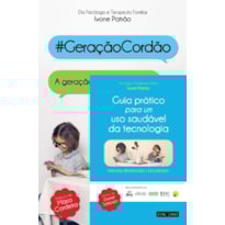 Pack - guia prático para um uso saudável da tecnologia + geração cordão