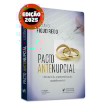 PACTO ANTENUPCIAL - LIMITES DA CUSTOMIZAÇÃO MATRIMONIAL