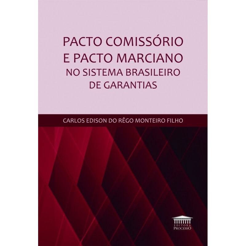 PACTO COMISSÓRIO E PACTO MARCIANO NO SISTEMA BRASILEIRO DE GARANTIAS