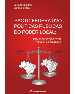 PACTO FEDERATIVO POLÍTICAS PÚBLICAS DO PODER LOCAL: PARA O DESENVOLVIMENTO REGIONAL NA AMAZÔNIA