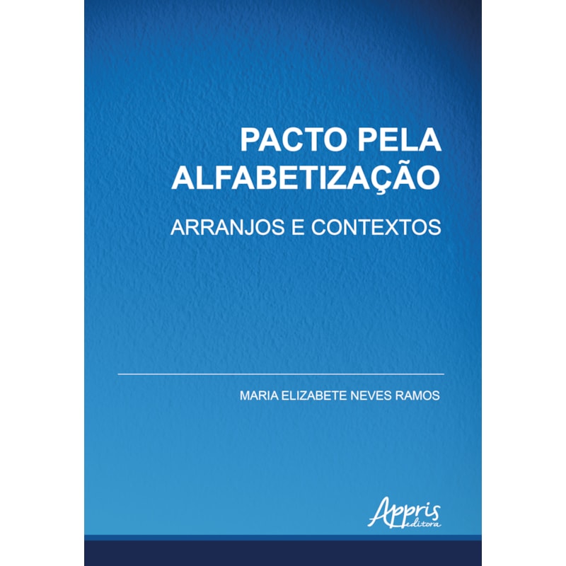 PACTO PELA ALFABETIZAÇÃO: ARRANJOS E CONTEXTOS