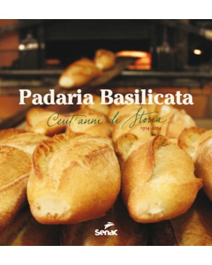 PADARIA BASILICATA: CENT ANNI DI STORIA 1914-2014