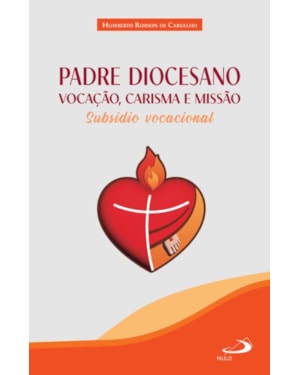 PADRE DIOCESANO - VOCAÇÃO, CARISMA E MISSÃO