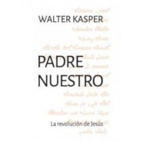 PADRE NUESTRO: LA REVOLUCION DE JESUS