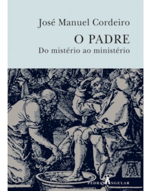 PADRE, O - DO MISTERIO AO MINISTERIO - 1