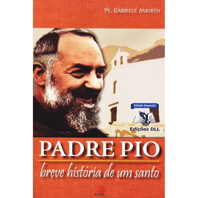 PADRE PIO - BREVE HISTÓRIA DE UM SANTO