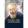 PADRE PIO E AS ALMAS DO PURGATÓRIO