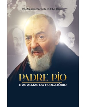 PADRE PIO E AS ALMAS DO PURGATÓRIO