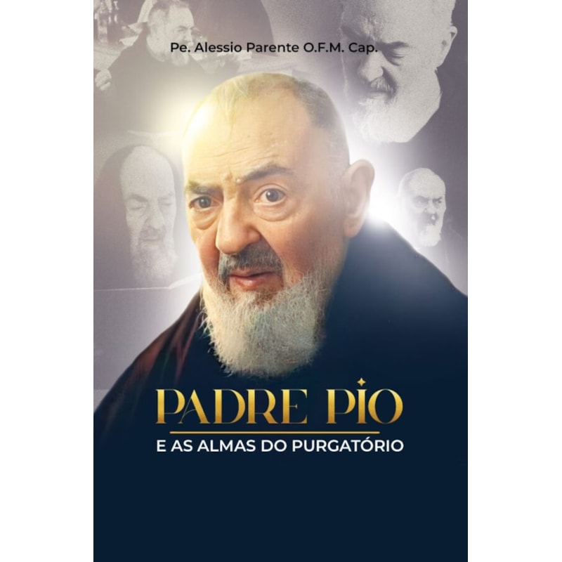 PADRE PIO E AS ALMAS DO PURGATÓRIO
