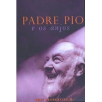 PADRE PIO E OS ANJOS