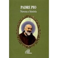 PADRE PIO: NOVENA E HISTÓRIA