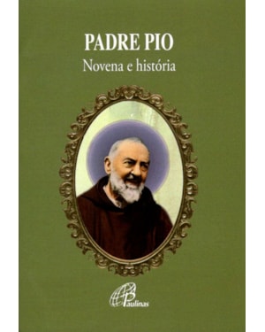 Padre pio: novena e história