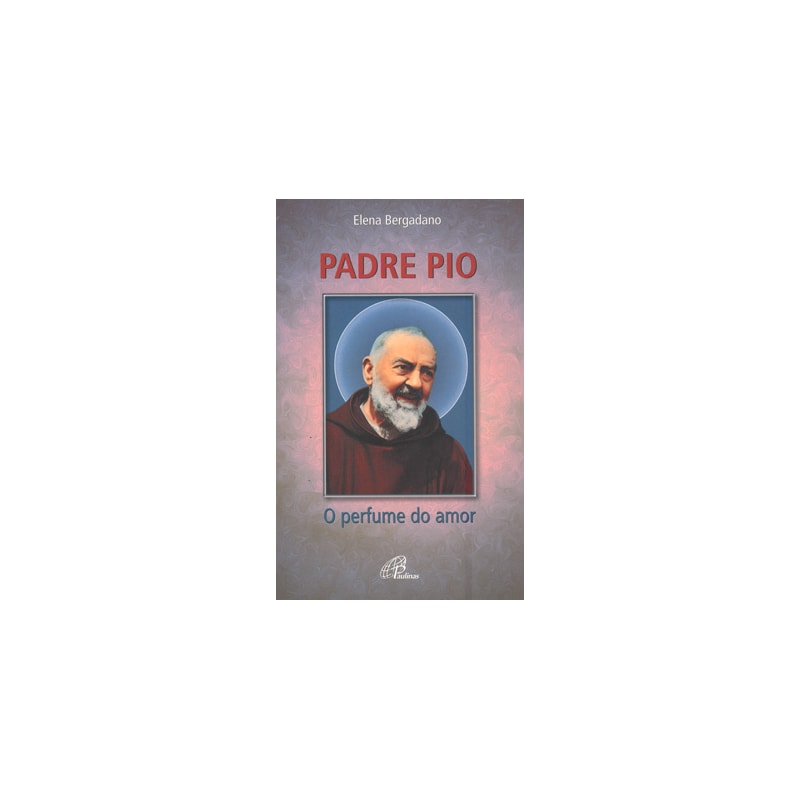 PADRE PIO: O PERFUME DO AMOR