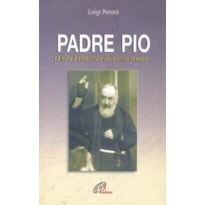 PADRE PIO: O SÃO FRANCISCO DE NOSSO TEMPO