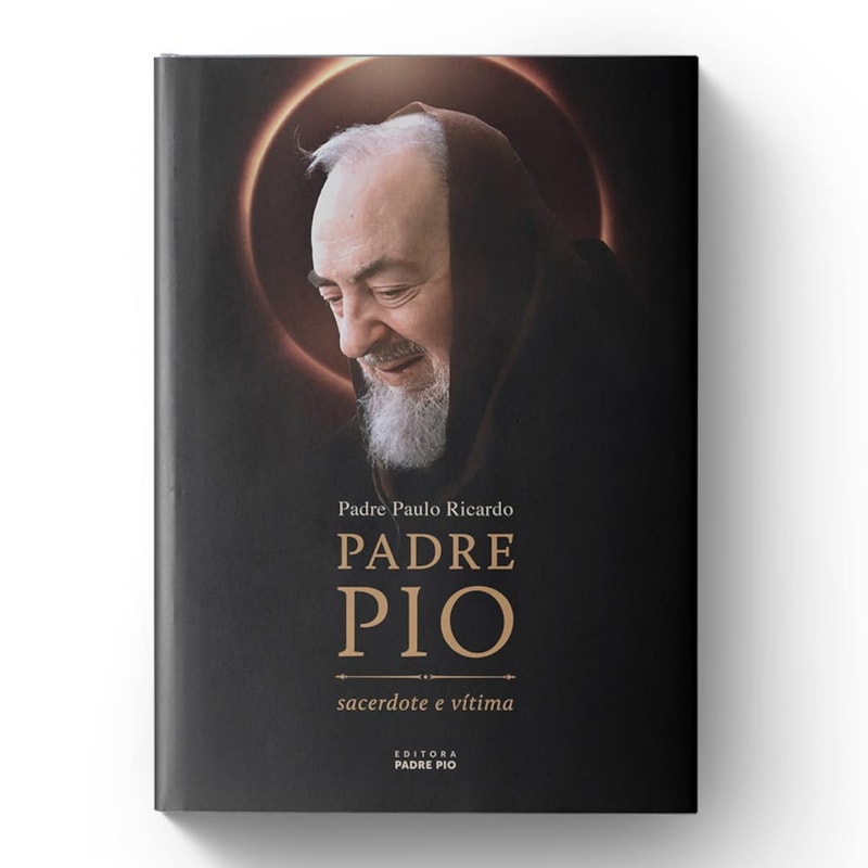 PADRE PIO: SACERDOTE E VÍTIMA