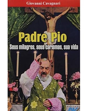 PADRE PIO - SEUS MILAGRES SEUS CARISMAS SUA VIDA - 2ª
