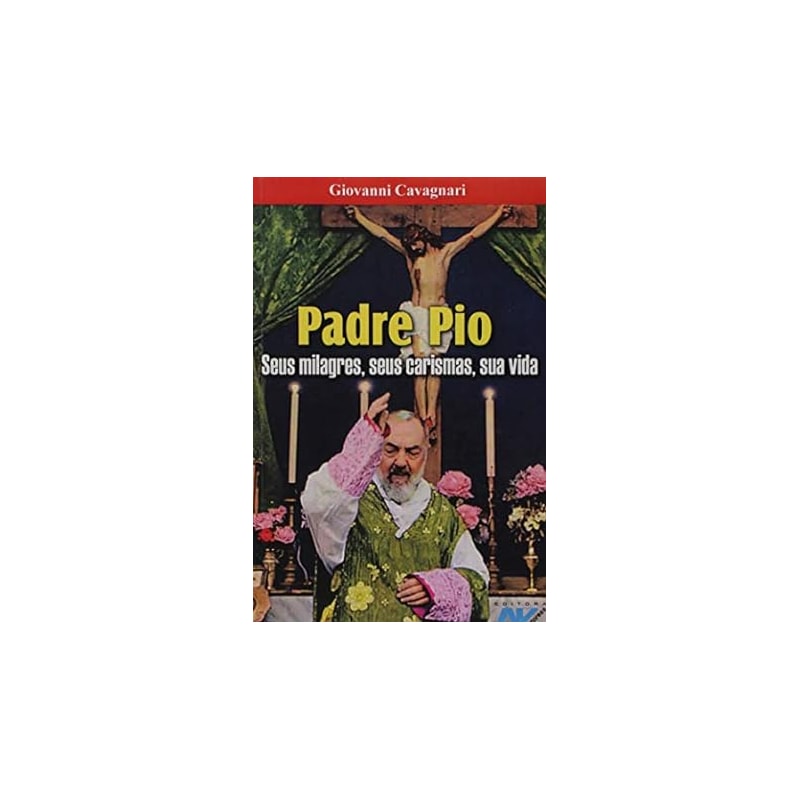 PADRE PIO - SEUS MILAGRES SEUS CARISMAS SUA VIDA - 2ª
